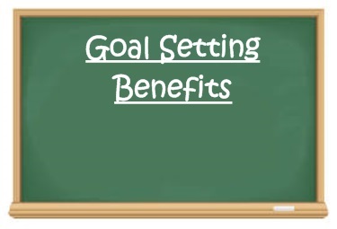 Benefits of goal setting